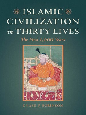 cover image of Islamic Civilization in Thirty Lives